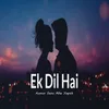 About Ek Dil Hai Song