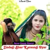 About Zindagi Bhar Karaungi Pyar Song