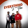 About Everything Is You Song