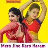 About Mero Jino Karo Haram Song