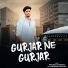 About Gurjar Ne Gurjar Song