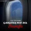 Gangster Mat Bol Bewafa