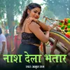 About Nash Dela Bhatar Song