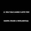 About A Dili Vali Ladki I Love You Song