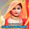 About Tu Molu Aakh Mare Song