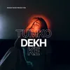 About Tumko Dekh Ke Song