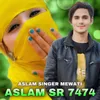 About Aslam Sr 7474 Song