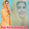 Pyar Karno Sikha Gi Tu