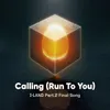 About Calling (Run To You) Song