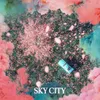 About SKY CITY Song