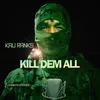 About Kill Dem All Song