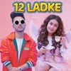 About 12 Ladke Song