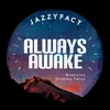About Always Awake Song