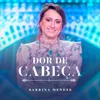 About Dor de Cabeça Song