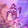 About All I Need Song