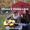 Chuva e Violão Leve