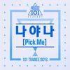 About Produce 101: It's Me (Pick Me) Song