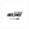 I′m a HOTSHOT