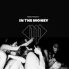 About In The Money Song
