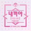 About NEKKOYA (PICK ME) [From "PRODUCE 48"] Piano Version Song