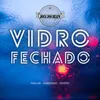 About Vidro Fechado Song