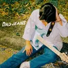 About Dad Jeans Song