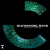 About Old School Rave Song