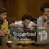 About Superbad Song
