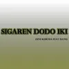 About Sigaren Dodo Iki Song
