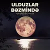 About Ulduzlar Bəzmində Song