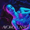 About Ayoko Lang Song