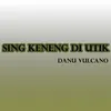 About Sing Keneng Di Utik Song