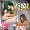 About Rovan Sari Raat Song