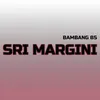 About Sri Margini Song