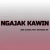 About Ngajak Kawin Song