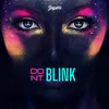 About Don't Blink Song