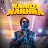 About Kaagzi Nakhra Song