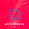 About Let It Move Ya Song