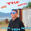 About KILL THE HATES Song