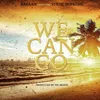 About We Can Go Song