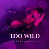 About Too Wild Song