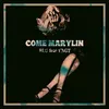 About Come Marylin Song