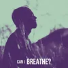 About Can I Breathe Song