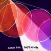 About Good for Nothing Song