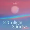 About MOONLIGHT SUNRISE Song