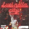 About Luci Nella City Song