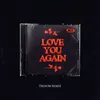 About Love You Again Trenom Remix Song