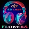 Flowers Remix in 8D Audio