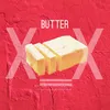 About BUTTER X_x Song