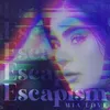 About Escapism Song